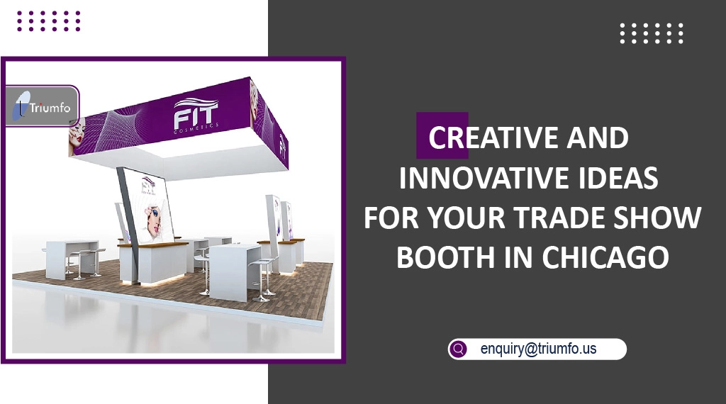 Innovative Ideas For Your Trade Show Booth