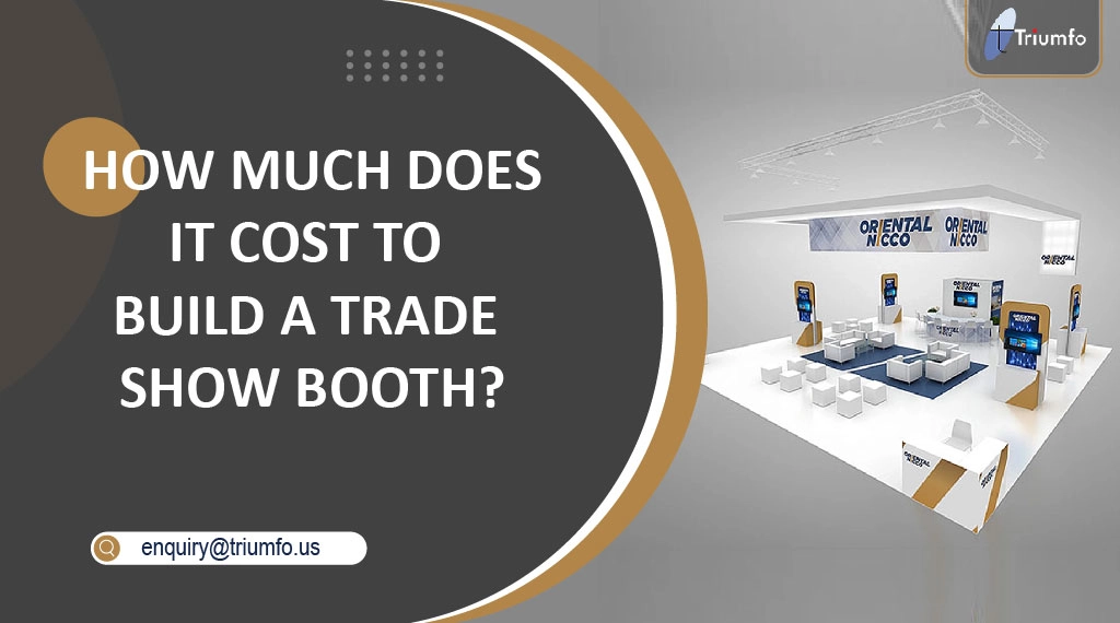 Cost To Build A Trade Show Booth