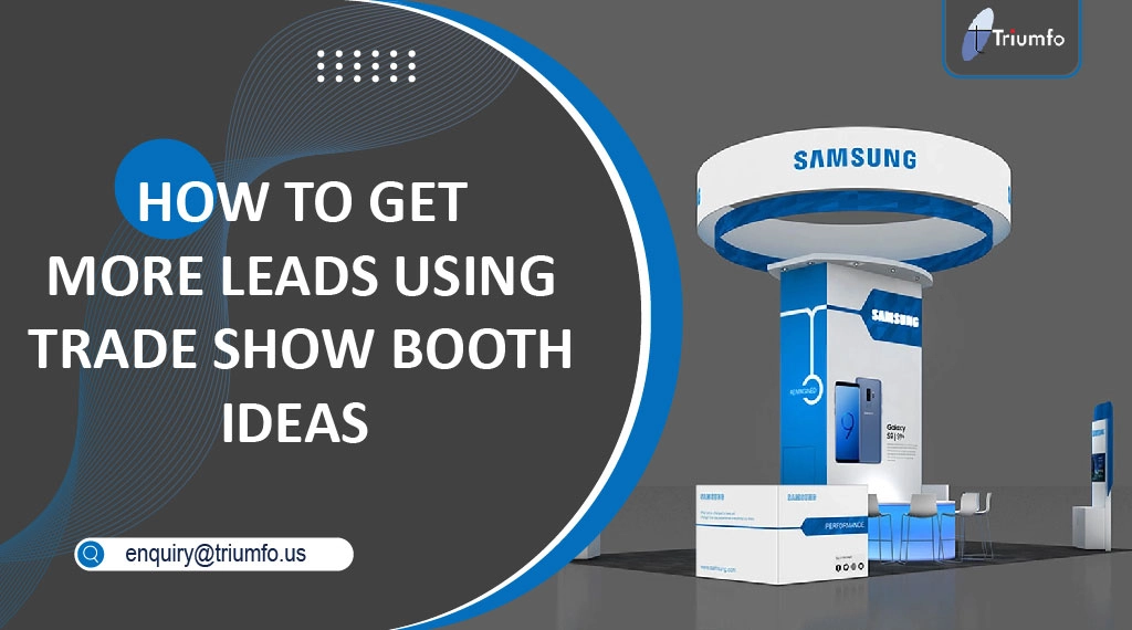 Leads Using Trade Show Booth Ideas